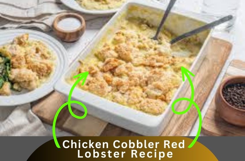 The Best Chicken Cobbler Recipe Red Lobster