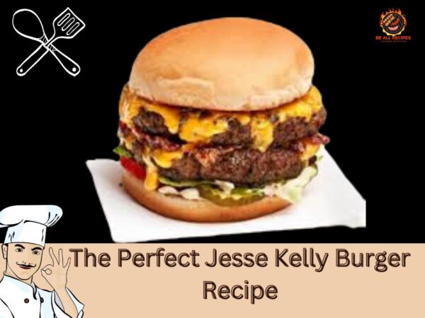 The Perfect Jesse Kelly Burger Recipe